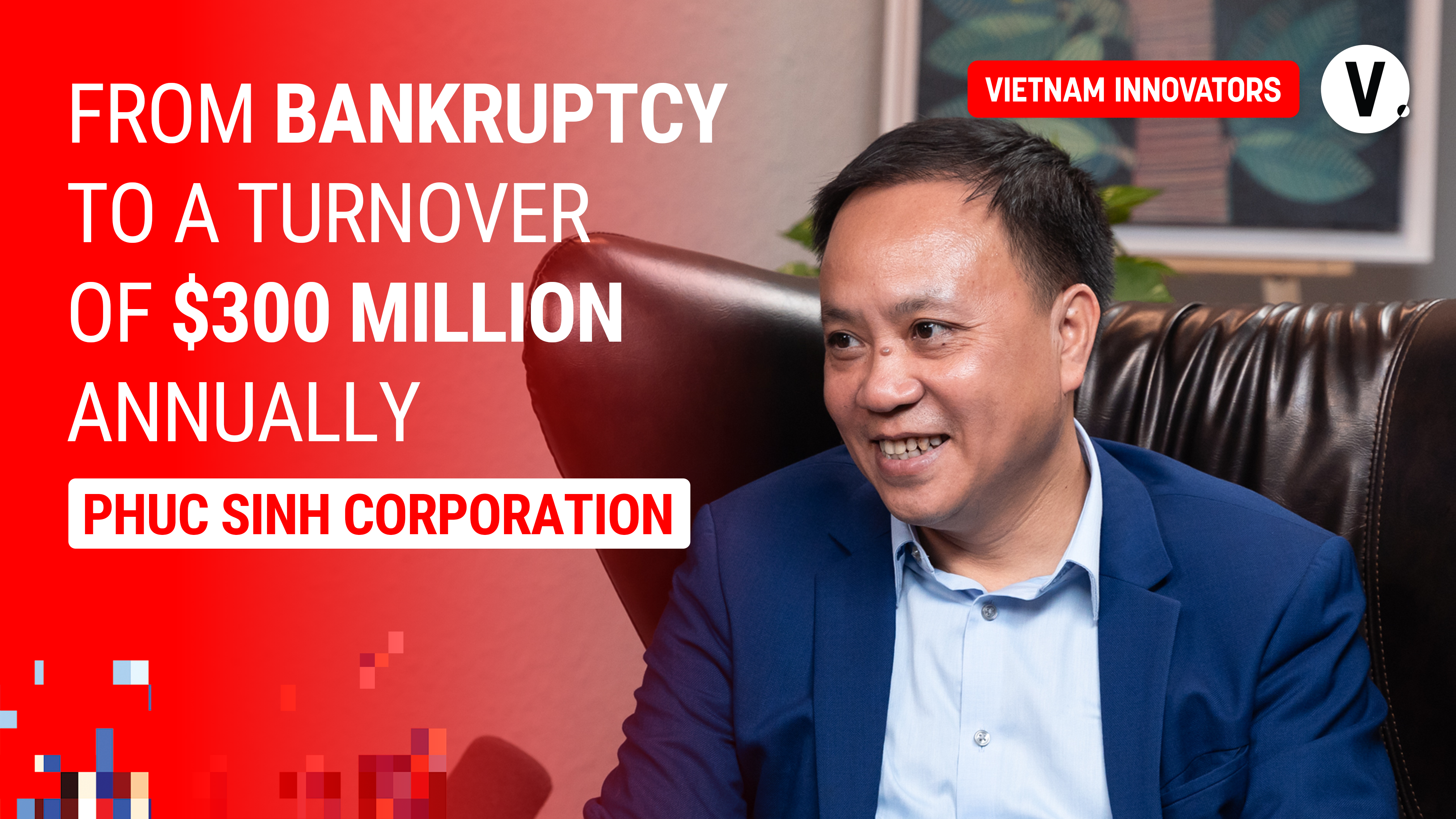 The journey of a big ship sailing to the ocean - Phan Minh Thông, Founder & CEO, Phuc Sinh Corp.